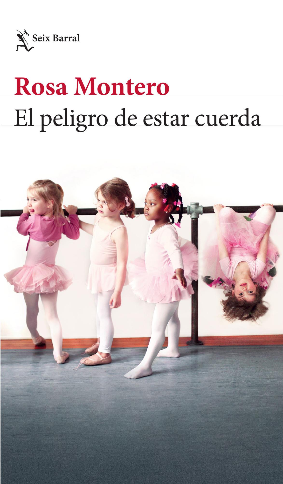 $!El peligro de estar cuerda, de Rosa Montero.