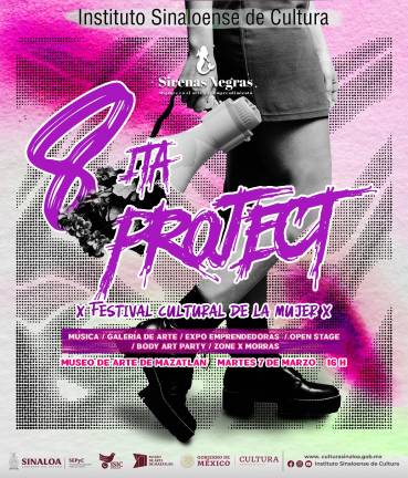 Este 7 de marzo se celebrará el Festival Cultural de la Mujer #8hita Project, en el Museo de Arte de Mazatlán.