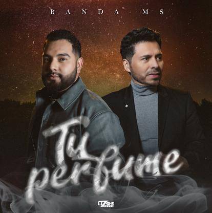 Lanza Banda MS la melodía “Tu perfume”.