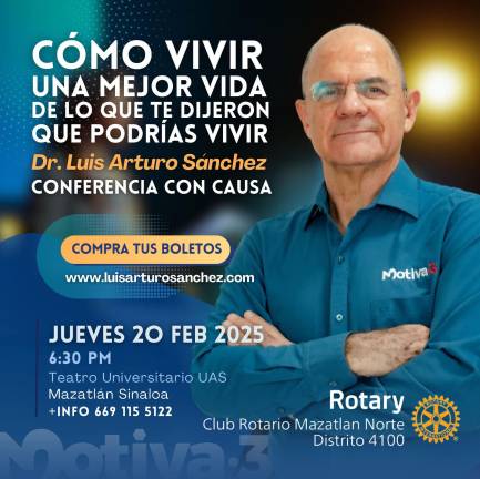 Luis Arturo Sánchez encabezará el 20 de febrero una conferencia con causa organizada por el Club Rotario Mazatlán Norte.