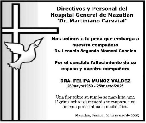 El Hospital General de Mazatlán expresó sus condolencias por el fallecimiento de la Dra. Felipa Muñoz Valdez, ex directora del nosocomio.