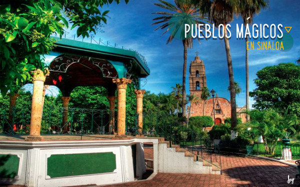 Aventúrate a recorrer la ruta de Pueblos Mágicos en Sinaloa  