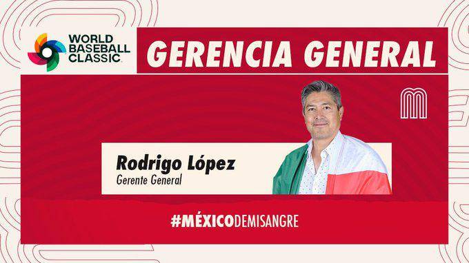 Rodrigo López será el gerente general de la Selección Mexicana de beisbol para el Clásico Mundial