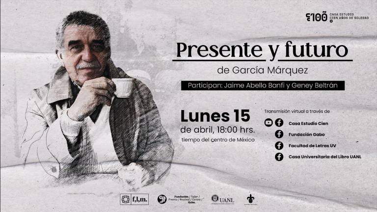 La charla se transmitirá a través del Facebook de Casa Estudio Cien, Fundación Gabo, Facultad de Letras UV y Casa Universitaria del Libro UANL.