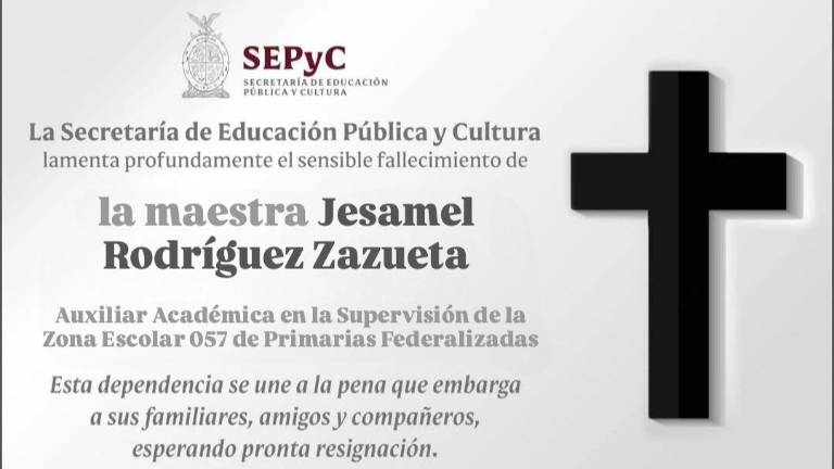La Sepyc lamentó el fallecimiento de la maestra Jesamel Rodríguez Zazueta, víctima de un ataque armado en Navolato el sábado 13 de septiembre.