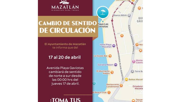 Del 17 al 20 de abril, la avenida Playa Gaviotas, en la Zona Dorada de Mazatlán, cambiará de sentido de norte a sur,