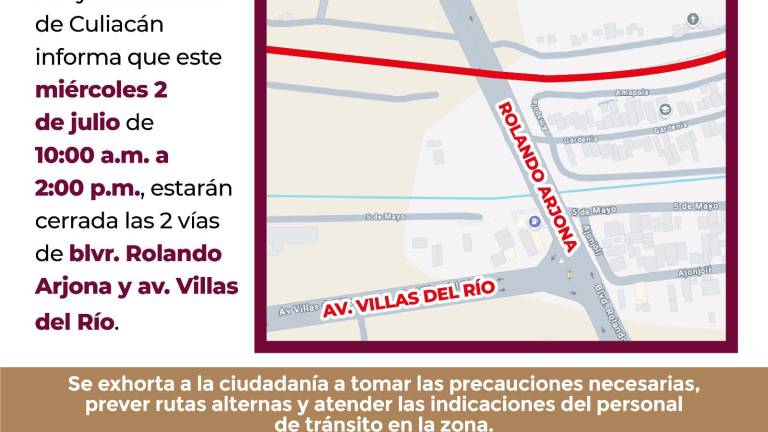 Autoridades municipales anunciaron el cierre total del cruce del bulevar Rolando Arjona y Villas del Río, de manera temporal este miércoles 2 de julio.