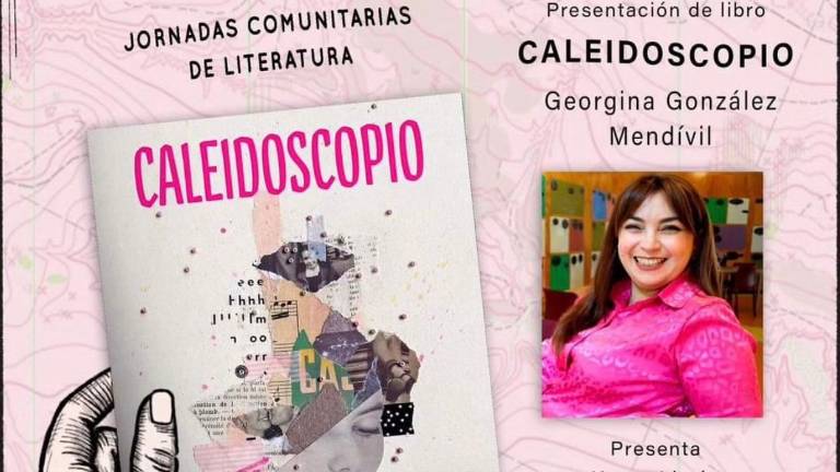 Georgina Mendívil presentará su novela “Caleidoscopio” este jueves